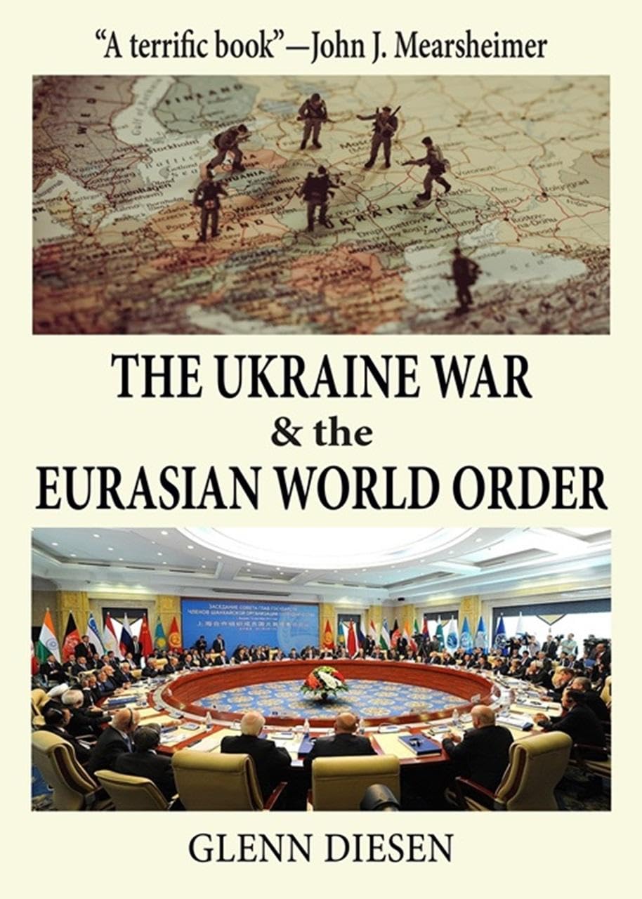 The Ukraine War & the Eurasian World Order  by Glenn Diesen_img_0