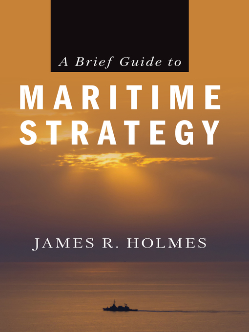 A Brief Guide to Maritime Strategy  by James R. Holmes_img_0