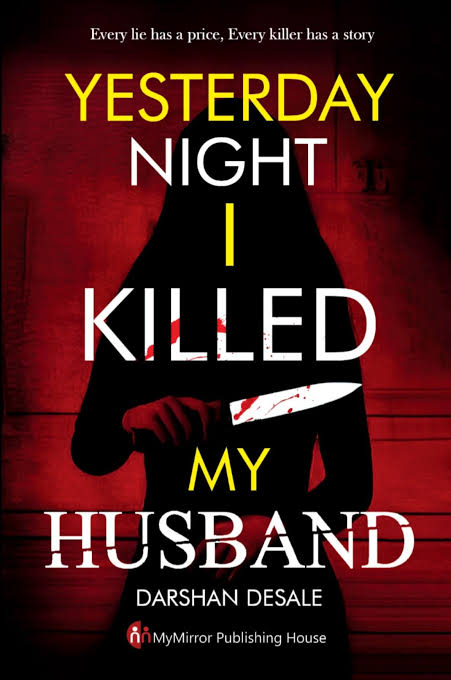 Yesterday Night I Killed MY HUSBAND Novel by Darshan Desale_img_0