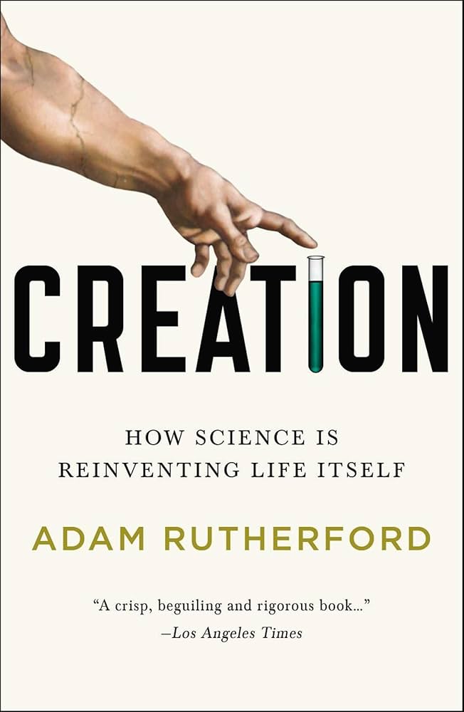 Creation: How Science Is Reinventing Life Itself_img_0