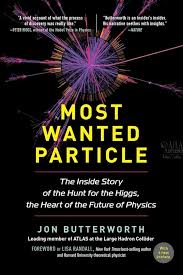 Most Wanted Particle: The Inside Story of the Hunt for the Higgs, the Heart of the Future of Physics_img_0