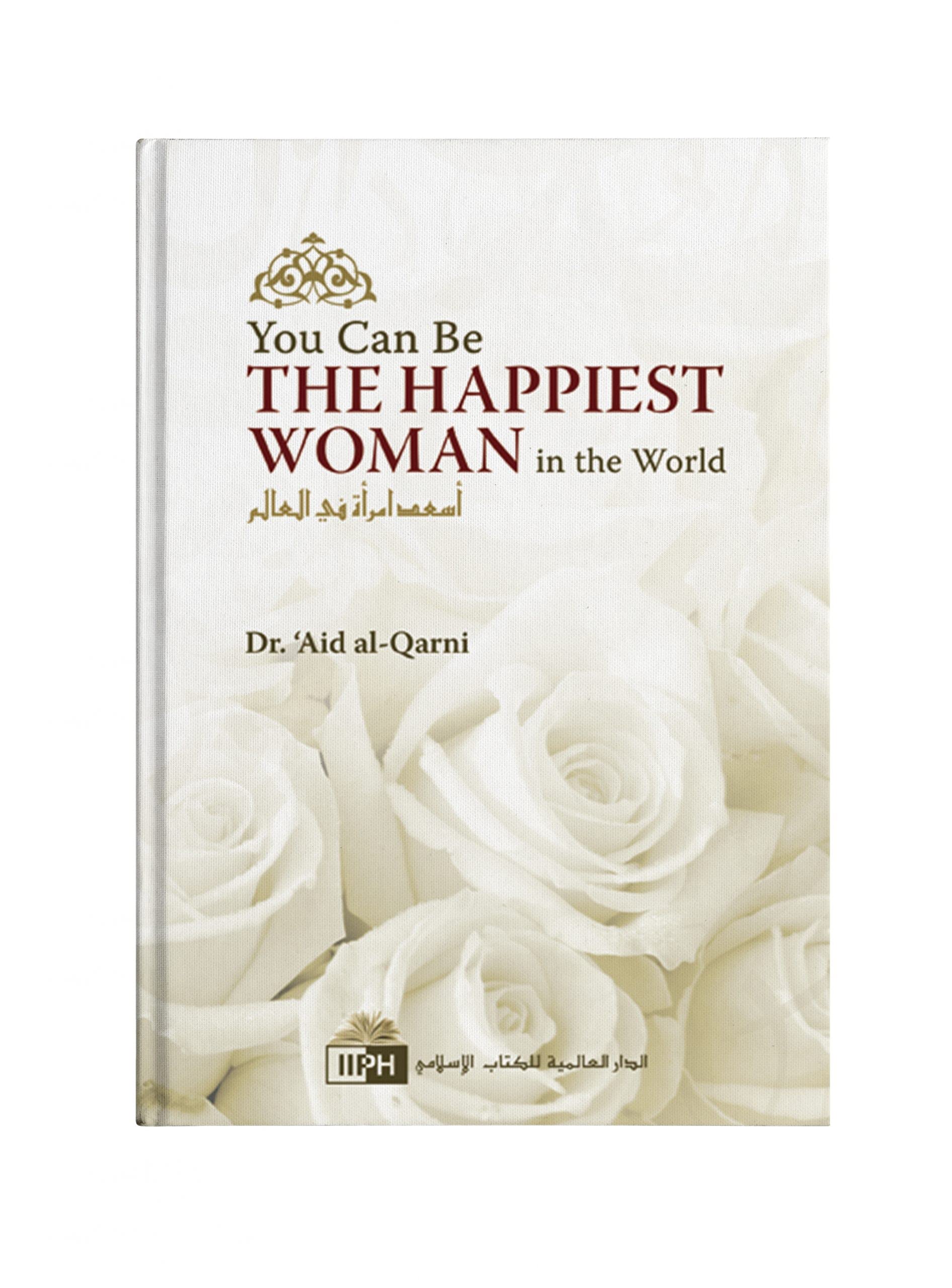 You Can Be the Happiest Woman in the World by Dr. ‘A’id al‑Qarni_img_0