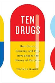 Ten Drugs – How Plants, Powders, and Pills Have Shaped the History of Medicine_img_0