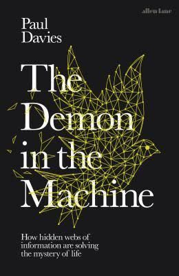 The Demon in the Machine: How Hidden Webs of Information Are Finally Solving the Mystery of Life_img_0
