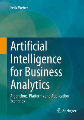 Artificial Intelligence for Business Analytics by Felix Weber_img_0
