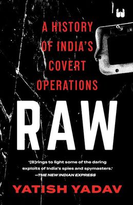 Raw - A History Of Indias Covert Operations by Yatish Yadav_img_0