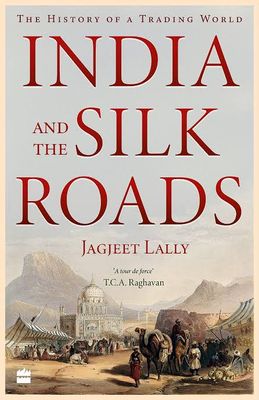 India And The Silk Roads by Jagjeet Lally_img_0