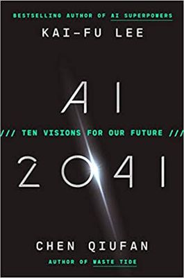 AI 2041: Ten Visions for Our Future by Kai-Fu Lee_img_0