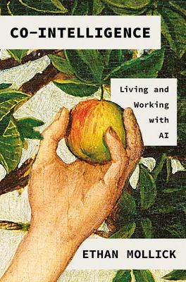 Co-Intelligence: Living and Working with AI by Ethan Mollick_img_0