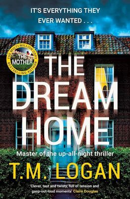 The Dream Home by T. M. Logan_img_0