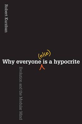 Why Everyone Else Is Hypocrite: Evolution and The Modular Mind_img_0