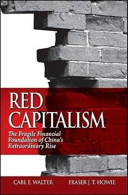Red Capitalism: The Fragile Financial Foundation of China’s Extraordinary Rise_img_0