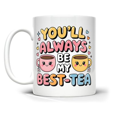 You'll Always Be My Best-Tea Coffee Mug_img_1