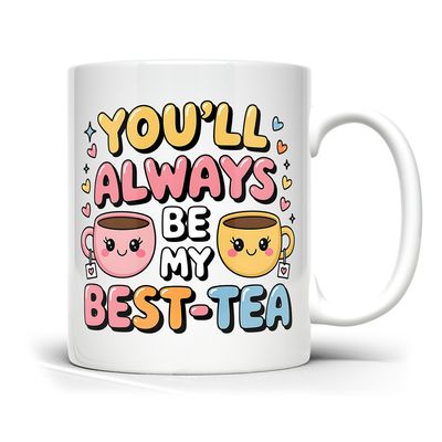You'll Always Be My Best-Tea Coffee Mug_img_2