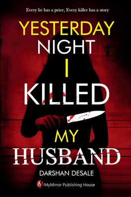Yesterday Night I Killed MY HUSBAND Novel by Darshan Desale_img_0