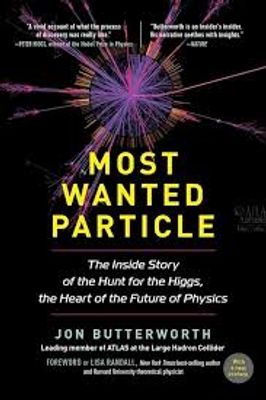 Most Wanted Particle: The Inside Story of the Hunt for the Higgs, the Heart of the Future of Physics_img_0
