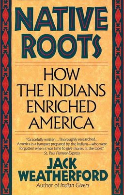Native Roots: How the Indians Enriched America_img_0
