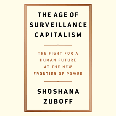 The Age of Surveillance Capitalism: The Fight for a Human Future at the New Frontier of Power_img_0
