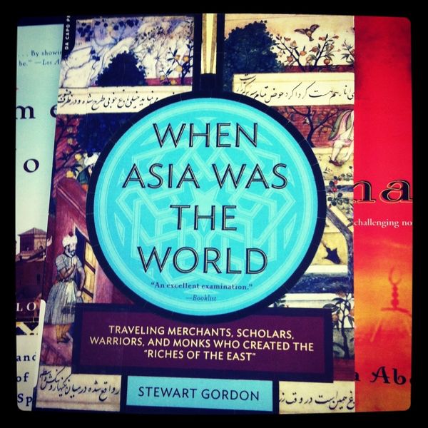 When Asia Was the WorldBook by Stewart N. Gordon