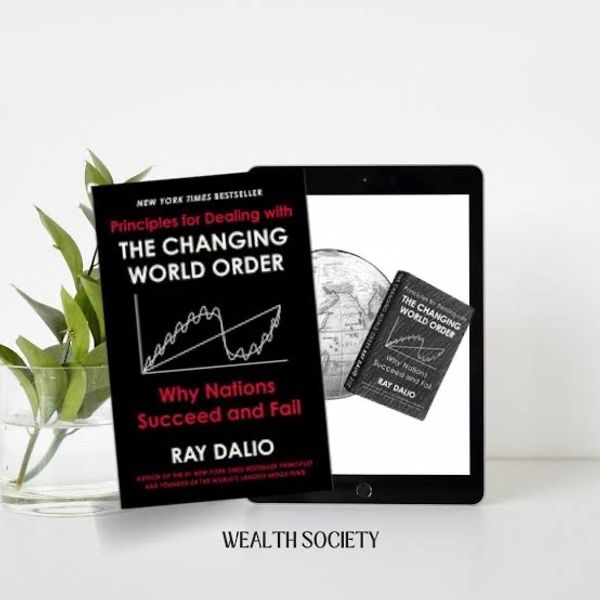 Ray DalioPrinciples for Dealing with the Changing World Order by Ray Dalio: Why Nations Succeed and Fail