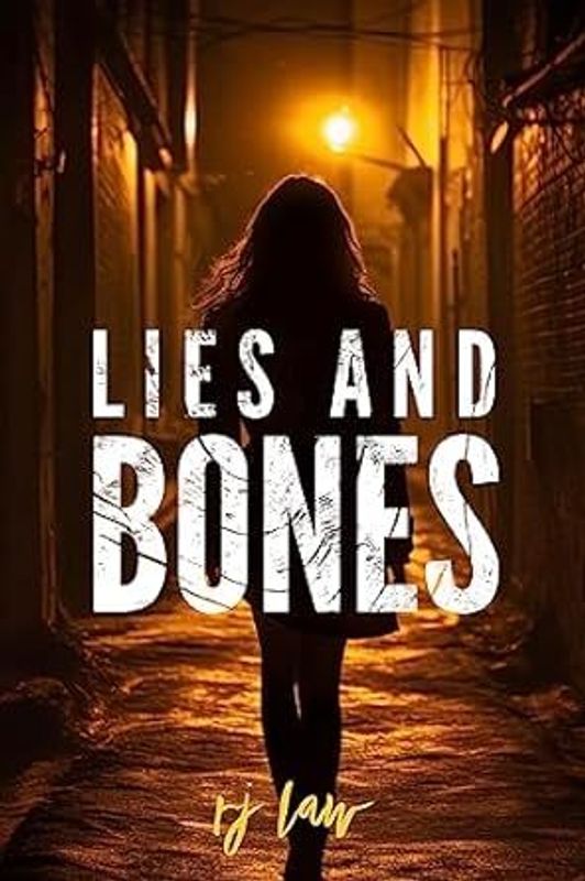 Lies and bones by Rj Law
