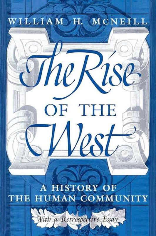 The Rise of The West: A History of The Human Community