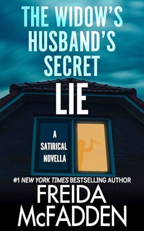 The Widow's Husband's Secret Lie by Freida McFadden