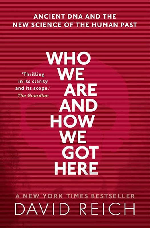 Who We Are and How We Got Here: Ancient DNA and the New Science of the Human Past