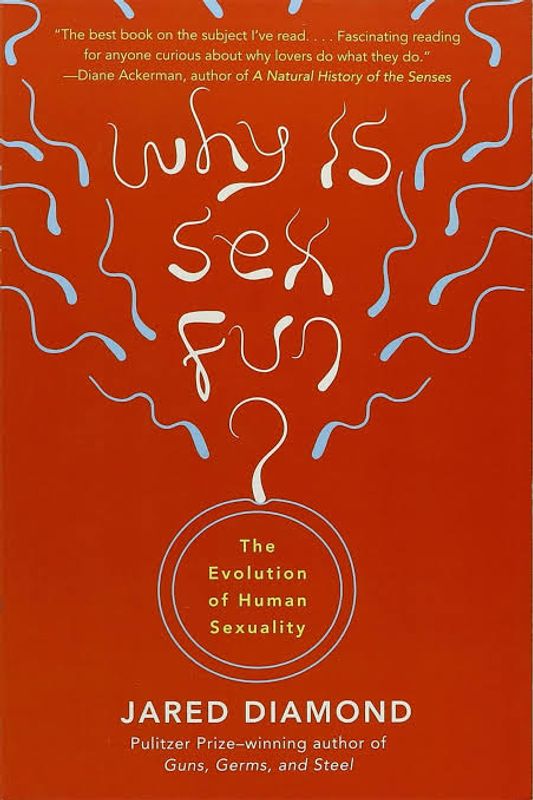 WHY IS SEX FUN?