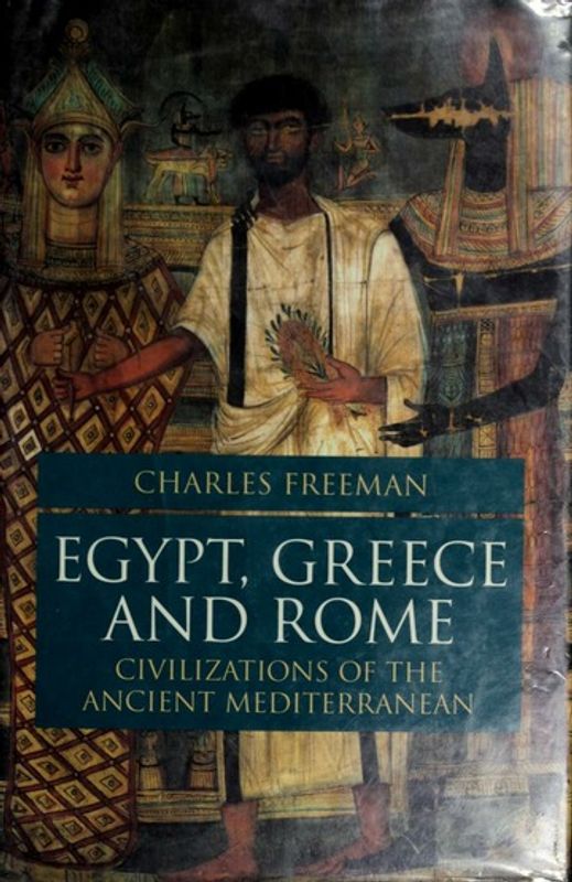 Egypt, Greece, and Rome: Civilizations of the Ancient Mediterranean