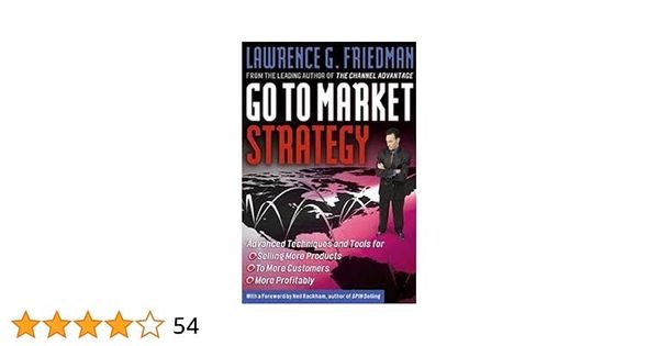 Go to Market Strategy by Lawrence G. Friedman