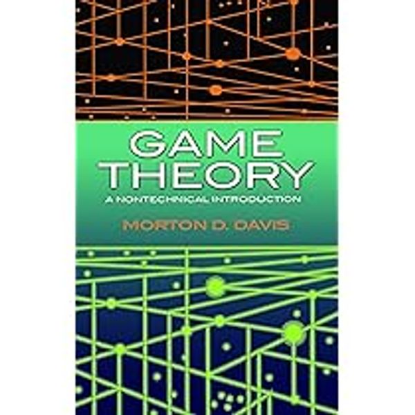 Game Theory: A Nontechnical Introduction