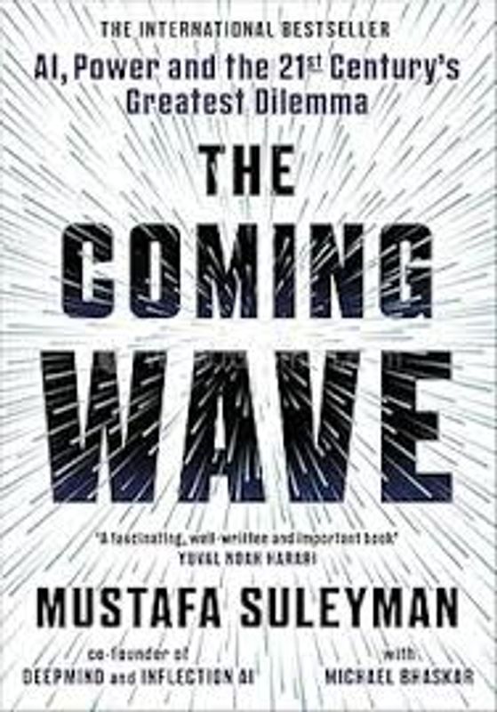 The Coming Wave by Michael Bhaskar and Mustafa Suleyman