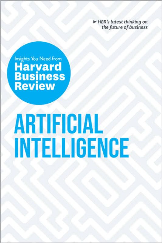 Artificial Intelligence : Harvard Business Review