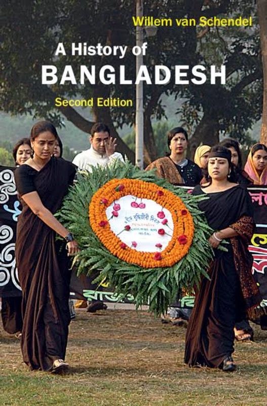 A History of BangladeshBook by Willem Schendel (2nd edition)