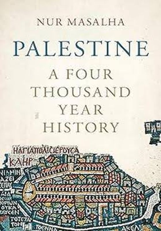 Palestine A Four Thousand Year History by Nur-eldeen Masalha