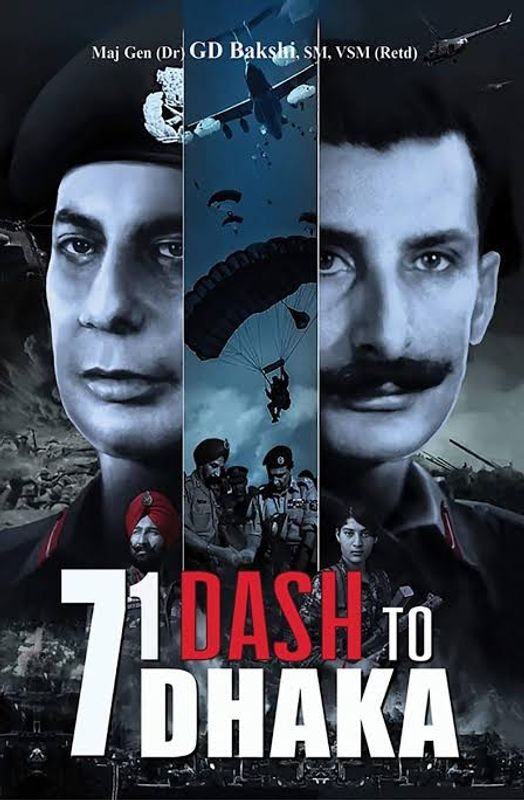 71 Dash to Dhaka by G. D. Bakshi