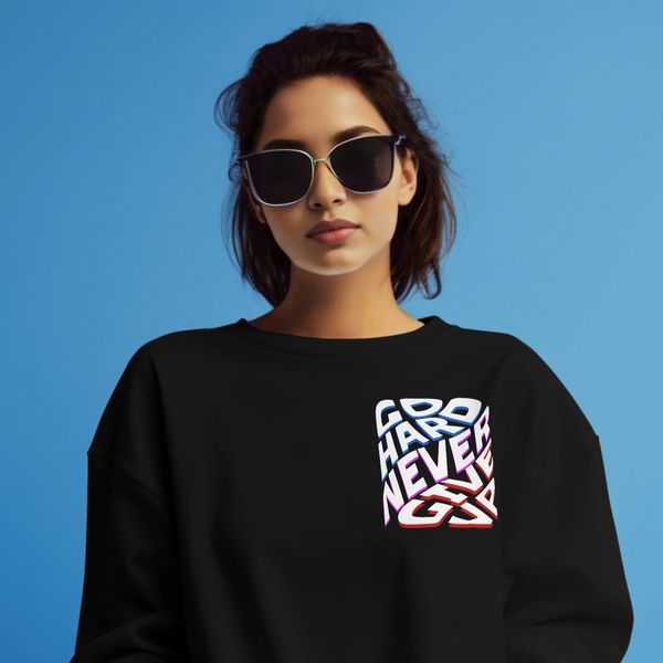 Go Hard Never Give Up - Oversized Drop Shoulder Sweatshirt