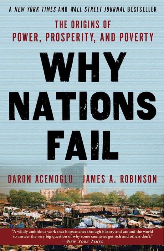 Why Nation Fail by Daron Acemoglu and James A. Robinson