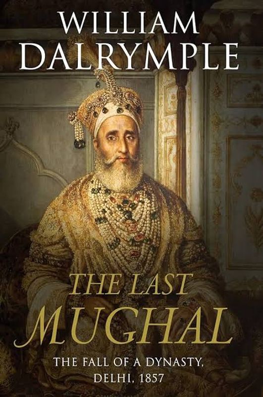 The Last Mughal by William Dalrymple