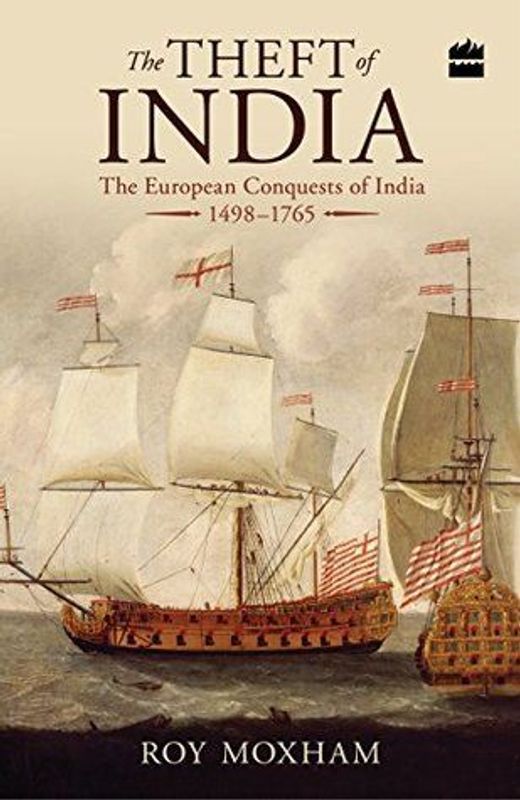 The Theft of India by by Roy Moxham