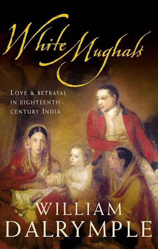 White Mughals by William Dalrymple