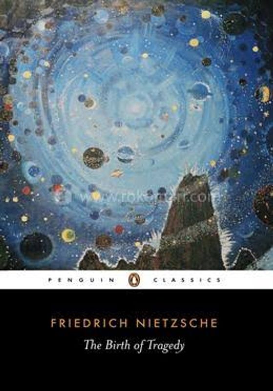 The Birth of Tragedy Friedrich Nietzsche