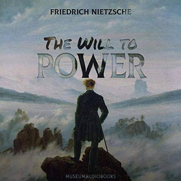The Will to Power by Friedrich Nietzsche