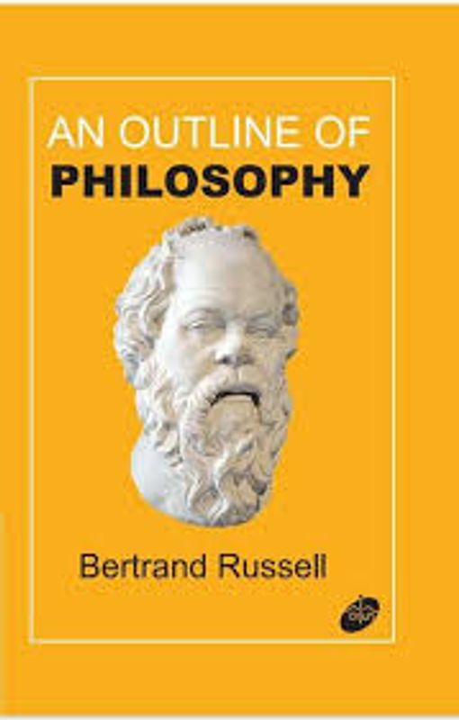 An outline of Philosophy Bertrand Russell
