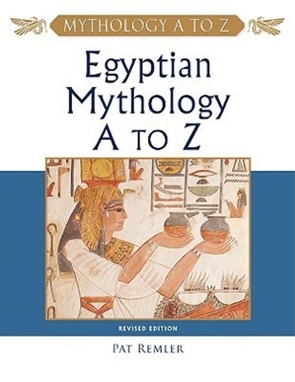 Egyptian Mythology, A to Z Book by Pat Remler