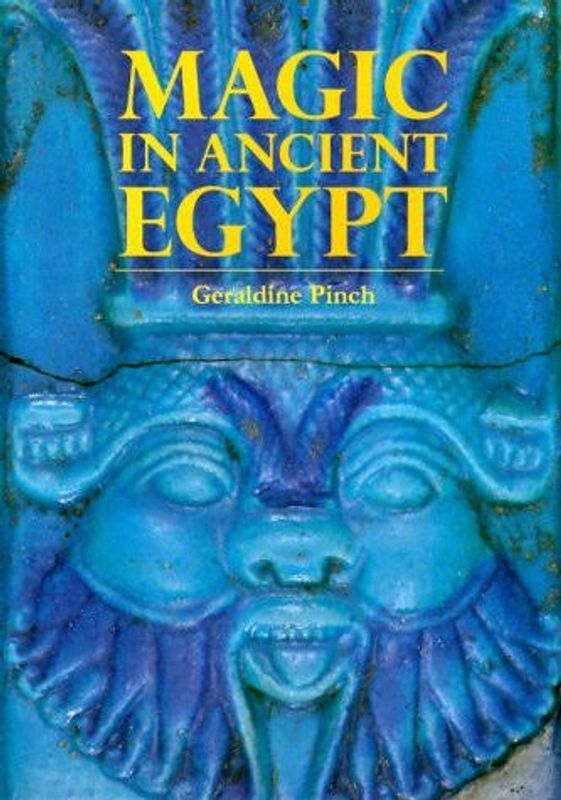 Magic in ancient Egypt Book by Geraldine Pinch