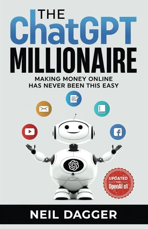 The ChatGPT Millionaire by Neil Dagger