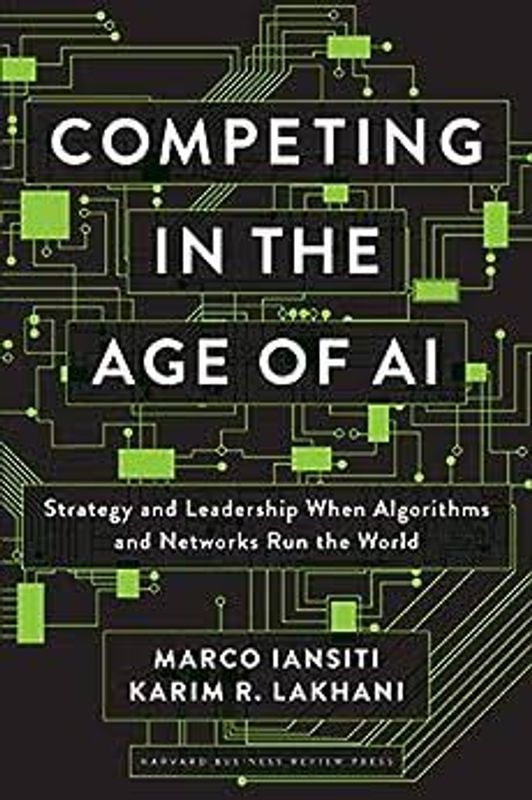 Competing in the Age of AI by Marco Iansiti