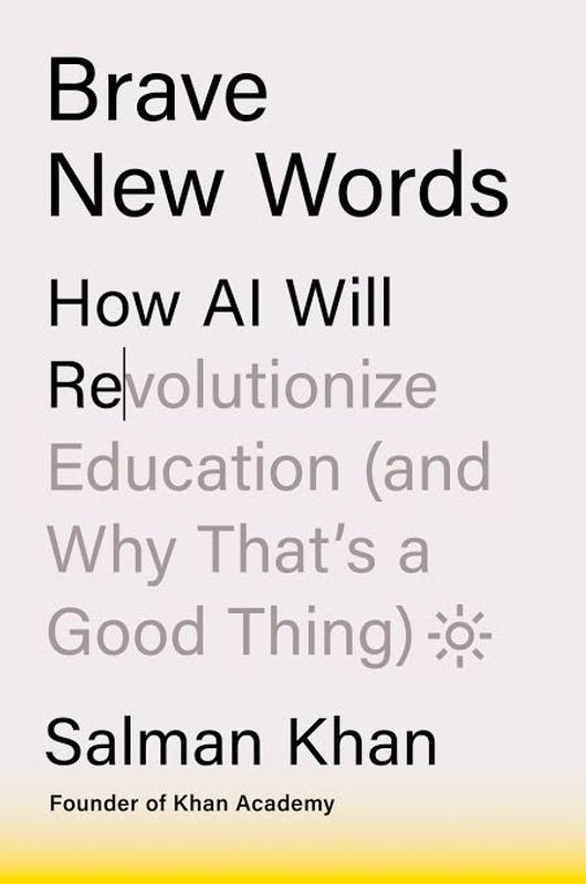 Brave New Words: How AI Will Revolutionize Education by Salman Khan